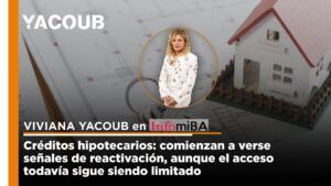 Crédito hipotecario: señales de reactivación, pero con desafíos pendientes para que vuelva a ser masivo